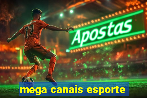 mega canais esporte